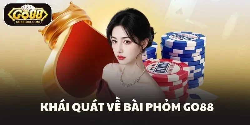 Khái quát về bài phỏm Go88