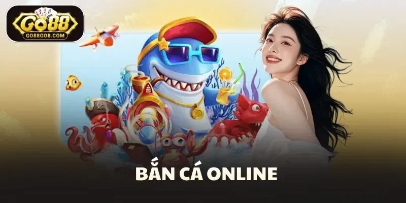 Bắn Cá Online