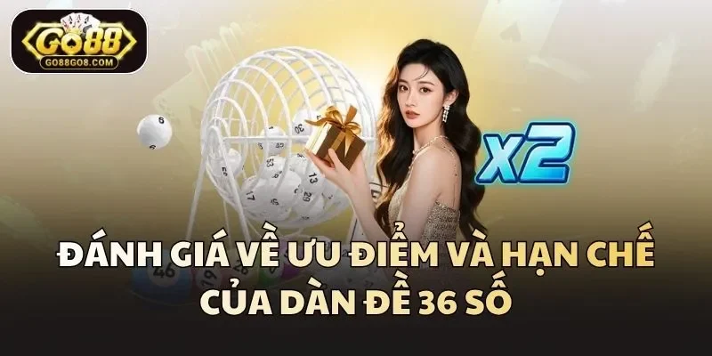Đánh giá về ưu điểm và hạn chế của dàn đề 36 số