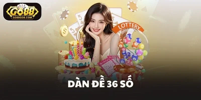 Dàn Đề 36 Số