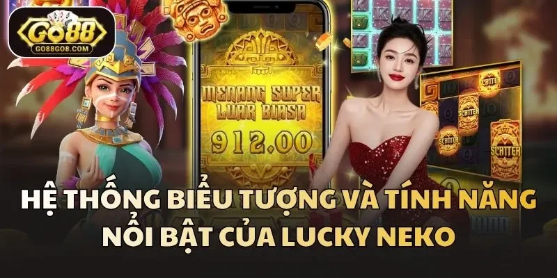 Hệ thống biểu tượng và tính năng nổi bật của Lucky Neko