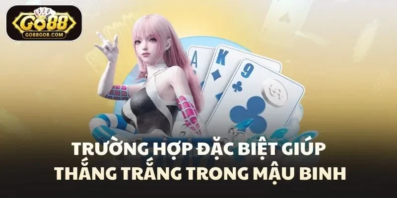 Trường hợp đặc biệt giúp thắng trắng trong mậu binh