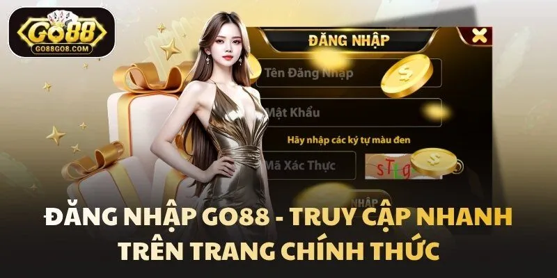 Đăng Nhập Go88 - Truy Cập Nhanh Trên Trang Chính Thức