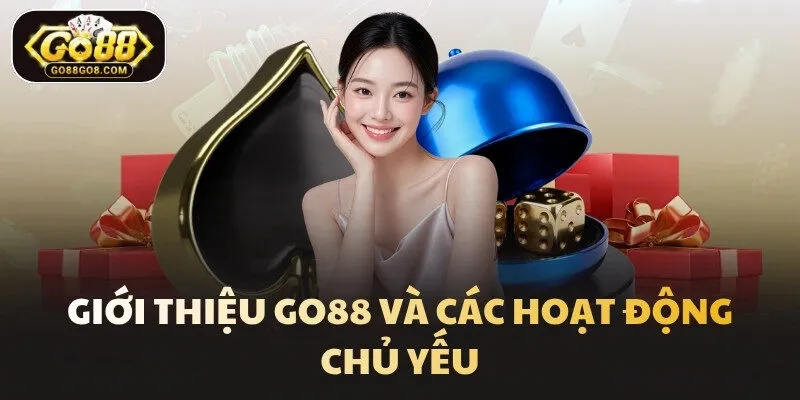 Giới thiệu Go88 và các hoạt động chủ yếu