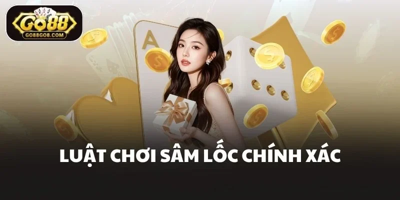 Luật chơi Sâm lốc chính xác