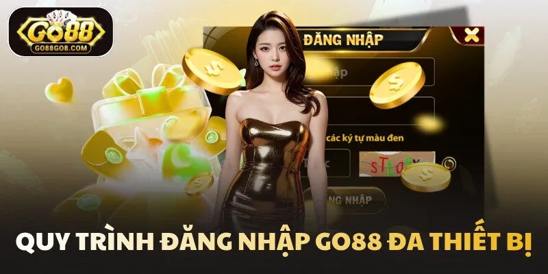 Quy trình đăng nhập Go88 đa thiết bị