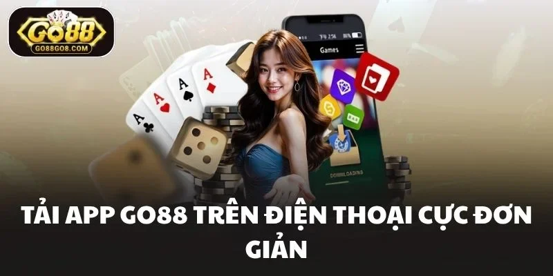 Tải app Go88 trên điện thoại cực đơn giản