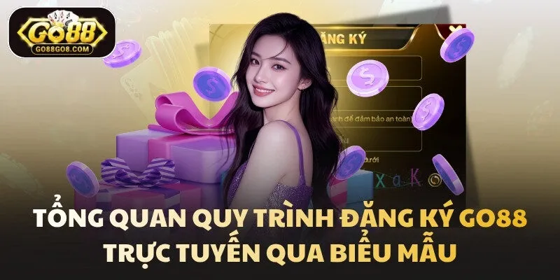 Tổng quan quy trình đăng ký Go88 trực tuyến qua biểu mẫu